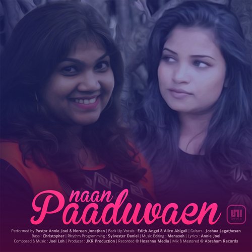 Naan Paaduvaen by Annie Joel, Noreen Jonathan, Joel Loh - Download on PagalFree
