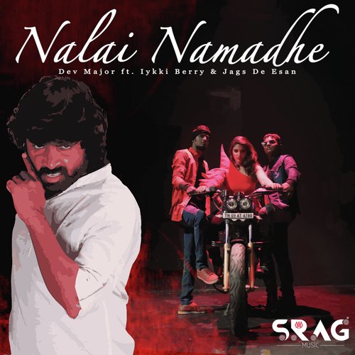 Nalai Namadhe by Dev Major, Iykki Berry, Jags De Esan - Download on PagalFree