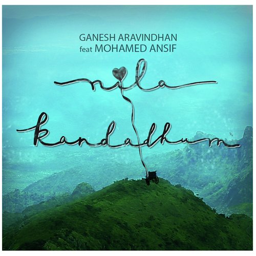 Nila Kandadhum by Ganesh Aravindhan, Mohamed Ansif - Download on PagalFree
