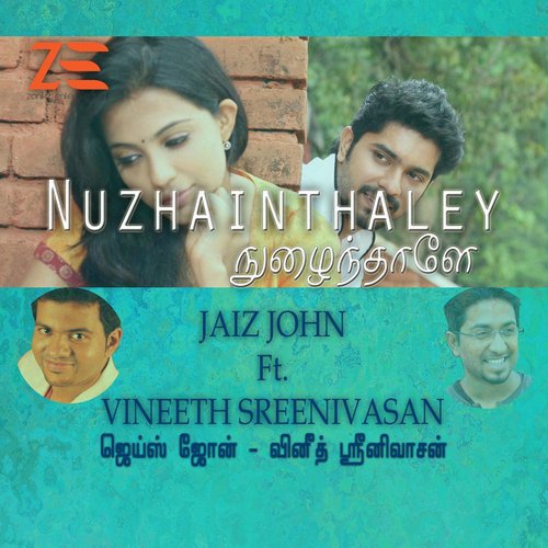 Nuzhainthaley (feat. Vineeth Sreenivasan) by Jaiz John, Vineeth Sreenivasan - Download on PagalFree