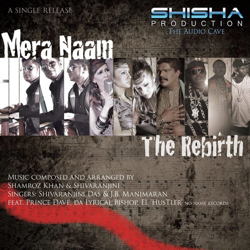 Mera Naam The Rebirth (feat. Prince Dave, El Hustler  Bishop) by Jb Manimaran, Shivaranjini Das, El Hustler, Bishop, Prince dave - Download on PagalFree