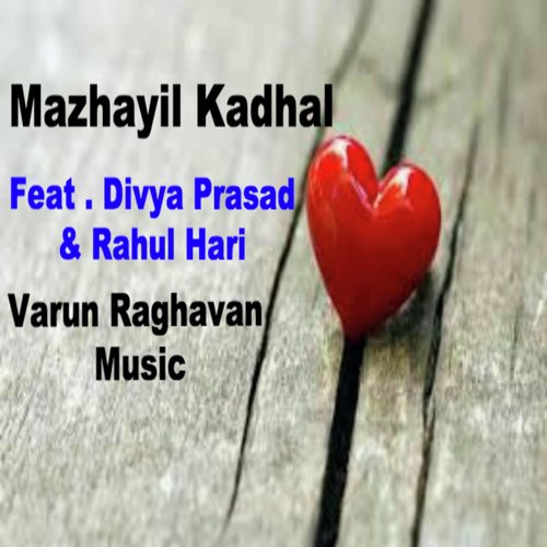 Mazhayil Kadhal (feat. Divya Prasad  Rahul Hari) by Varun Raghavan, Divya Prasad, Rahul Hari - Download on PagalFree