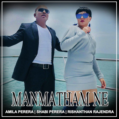 Manmatham Ne by Amila Perera, Shabi Perera, Rishanthan Rajendra - Download on PagalFree