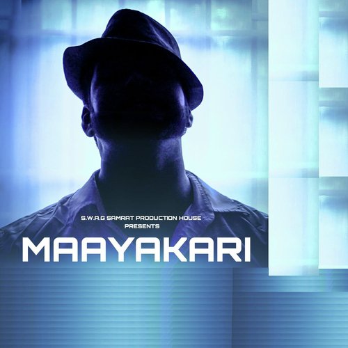 Maayakari by Swag Samrat - Download on PagalFree