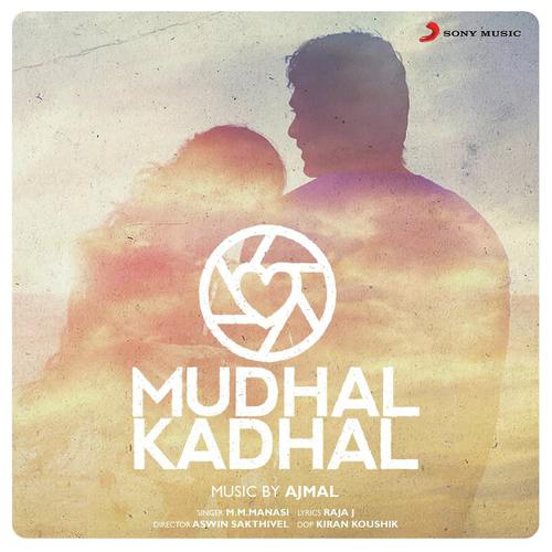 Mudhal Kadhal by M. M. Manasi, Ajmal Khan - Download on PagalFree