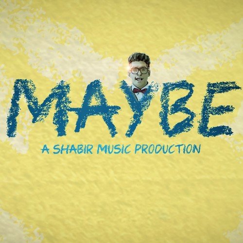 Maybe by Shabir - Download on PagalFree