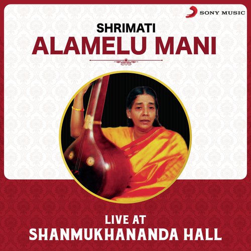 Sri Kamakshi (Live) by Shrimati Alamelu Mani - Download on PagalFree