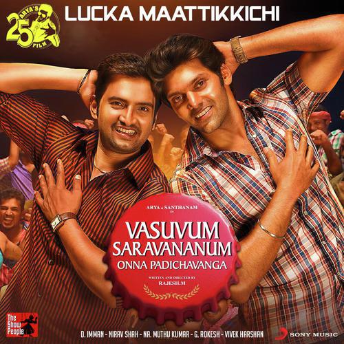 Lucka Maattikkichi (From Vasuvum Saravananum Onna Padichavanga) by D. Imman, Palaniammal, Senthil Das, Dholak Gana Jagan - Download on PagalFree