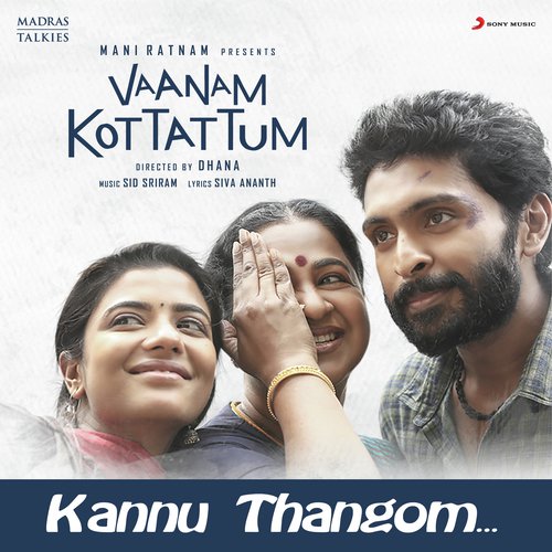 Kannu Thangom (From Vaanam Kottattum) by Sid Sriram - Download on PagalFree