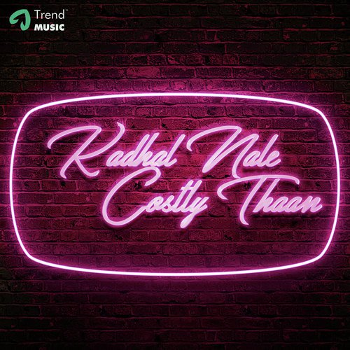 Kaadhalnale Costly Thaan by Jagadeesh - Download on PagalFree