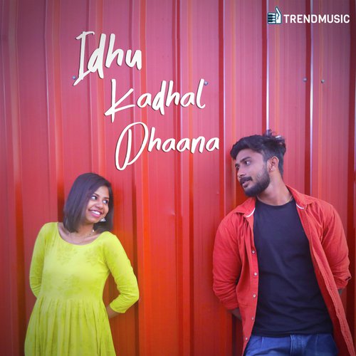Idhu Kadhal Dhaana by Dinesh Kumar (DK), Dinesh Kumar (DK) - Download on PagalFree