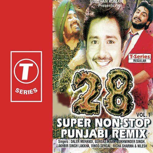 Super Non Stop Punjabi Remix by Sukhwinder Singh, Daler Mehndi, Richa Sharma, Gurdas Maan, Lakhbir Singh Lakha, Vinod Sehgal, Nilesh - Download on PagalFree