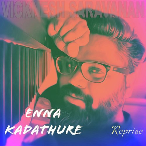 Enna Kadathure Reprise by Vicknesh Saravanan - Download on PagalFree