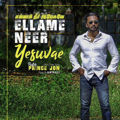 Ellame Neer Yesuvae by Prince Jon - Download on PagalFree