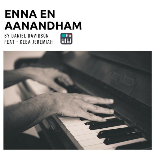 Enna En Aanandham (feat. Keba Jeremiah) by Daniel Davidson, Keba Jeremiah - Download on PagalFree