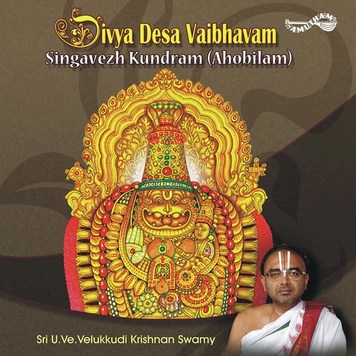 Divya Desa Vaibhavam - Singavezh Kundram(Ahobilam) by Sri U. Ve.Velukkudi Krishnan Swamy - Download on PagalFree