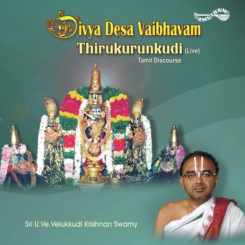 Divya Desa Vaibhvam-Thirukurungudi by Sri U. Ve.Velukkudi Krishnan Swamy - Download on PagalFree