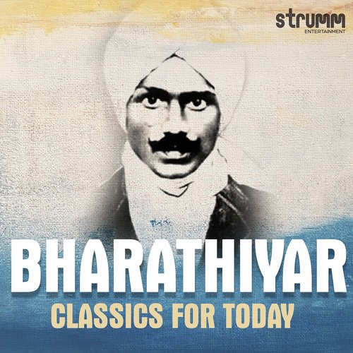 Bharathiyar Medley - Aasai Mugam Maranthu, Paayum Oli, Chinnanchiru Kiliye by Various Artists - Download on PagalFree