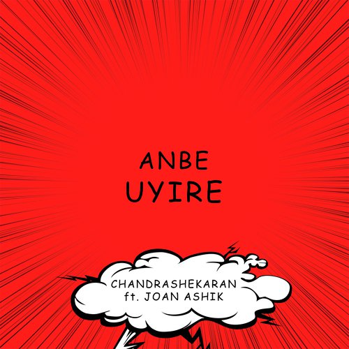 Anbe Uyire by Chandrashekaran, Joan Ashik - Download on PagalFree