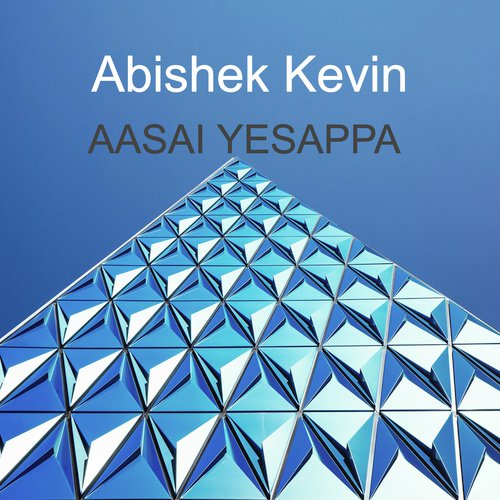Aasai Yesappa by Abishek Kevin - Download on PagalFree