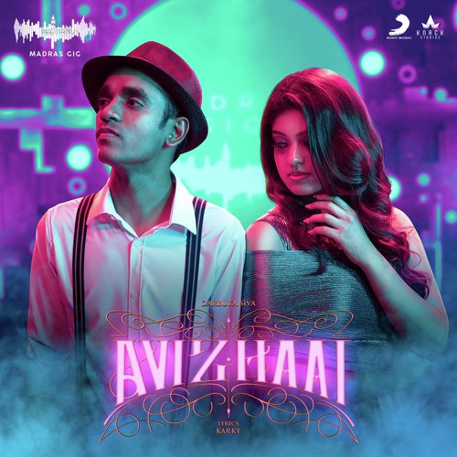 Avizhaai (Madras Gig Season 2) by Sanjana Kalmanje, Darbuka Siva - Download on PagalFree
