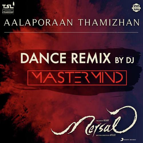 Aalaporaan Thamizhan (Dance Remix by DJ Mastermind) From Mersal by Deepak, Sathyaprakash D, Kailash Kher, A.V. Pooja, A.R. Rahman, DJ Mastermind - Download on PagalFree