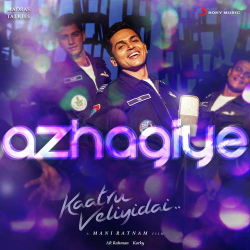 Azhagiye (From Kaatru Veliyidai) by Arjun Chandy, Jonita Gandhi, A.R. Rahman, Haricharan - Download on PagalFree