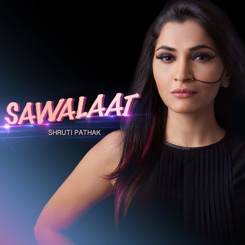 Sawalaat by Shruti Pathak - Download on PagalFree