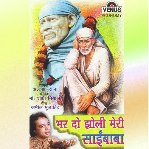Bhar Do Jholi Meri Saibaba by Altaf Raja - Download on PagalFree