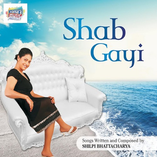 Shab Gayi by Shilpi Bhattacharya - Download on PagalFree