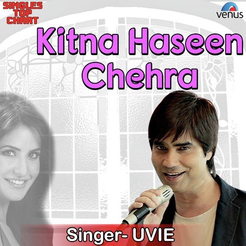 Kitna Haseen Chehra - Unplugged by Uvie Upendra Verma - Download on PagalFree
