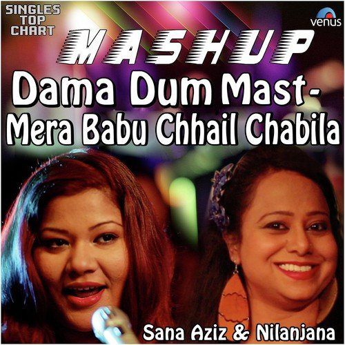 Dama Dam Mast - Mera Babu Chhail - Mashup by Sana Aziz, Nilanjana Sarkar - Download on PagalFree