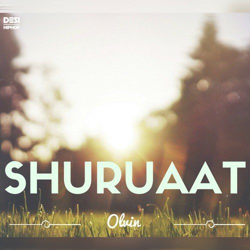 Shuruaat by Olvin - Download on PagalFree