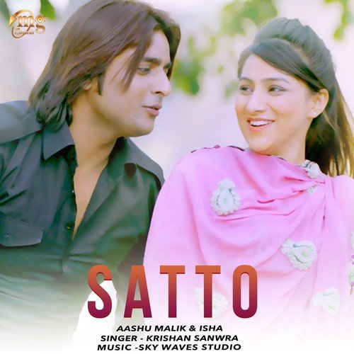 Satto by Krishan Sanwra, Aashu Malik, Isha - Download on PagalFree