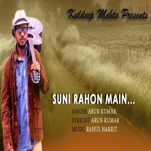 Suni Rahon Main by Arun Kumar - Download on PagalFree