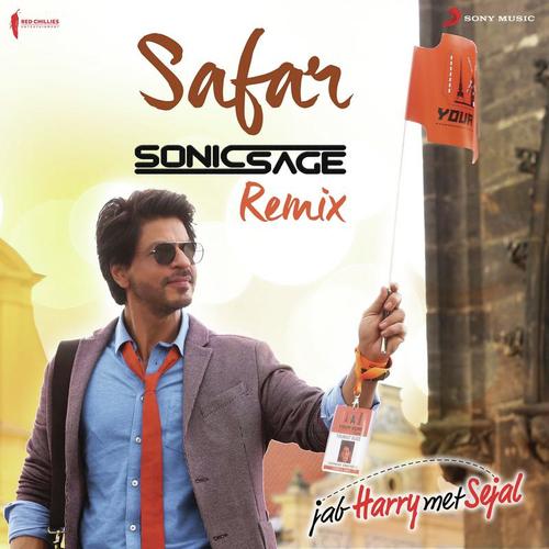Safar (Remix by Sonic Sage) From Jab Harry Met Sejal by Sonic Sage, Pritam, Arijit Singh - Download on PagalFree