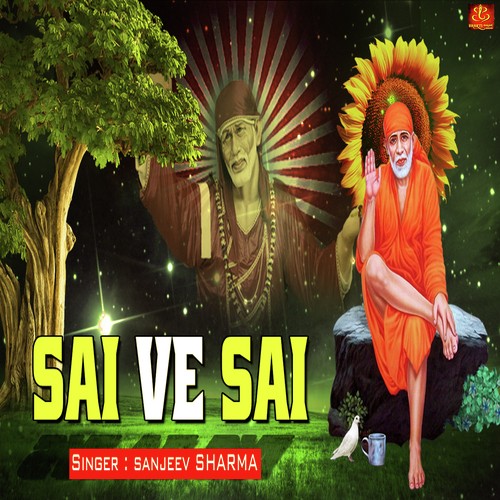 Sai Ve Sai by Sanjeev Sharma - Download on PagalFree