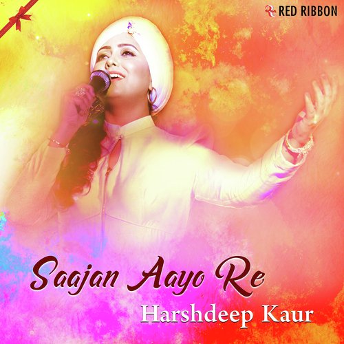 Saajan Aayo Re by Harshdeep Kaur, Laxmi Narayan - Download on PagalFree