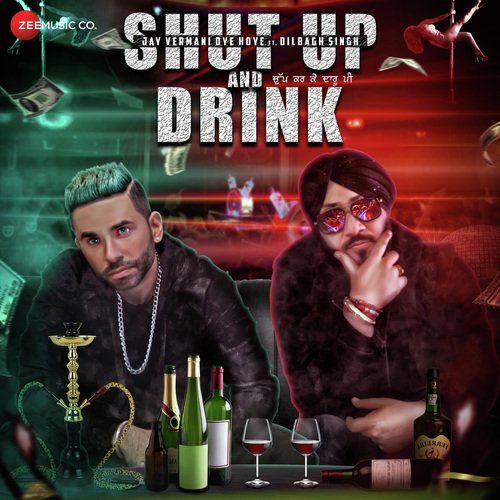 Shut Up And Drink by Dilbagh Singh, Jay Vermani Oye Hoye - Download on PagalFree