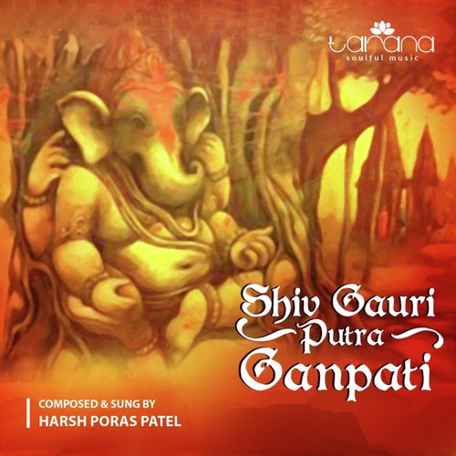 Shiv Gauri Putra Ganpati by Harsh Poras Patel - Download on PagalFree