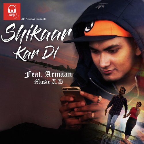Shikaar Kar Di by Armaan - Download on PagalFree
