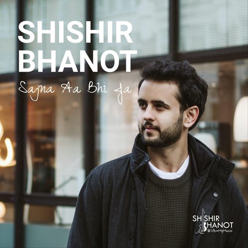 Sajna Aa Bhi Ja by Shishir Bhanot - Download on PagalFree