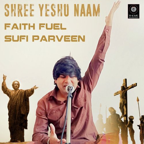 Shree Yeshu Naam by Faith Fuel, Sufi Parveen - Download on PagalFree