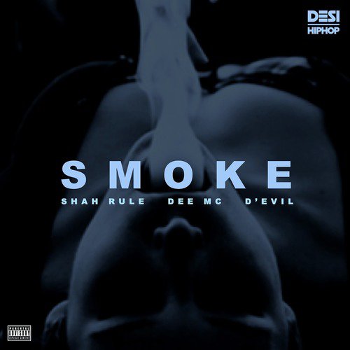 Smoke by Shah RuLe, Dee MC, D039Evil - Download on PagalFree