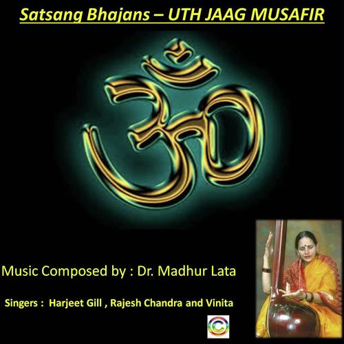 Uth Jaag Musafir by Harjeet Gill, Vinita, Harjeet Gill, Rajesh Chandra - Download on PagalFree