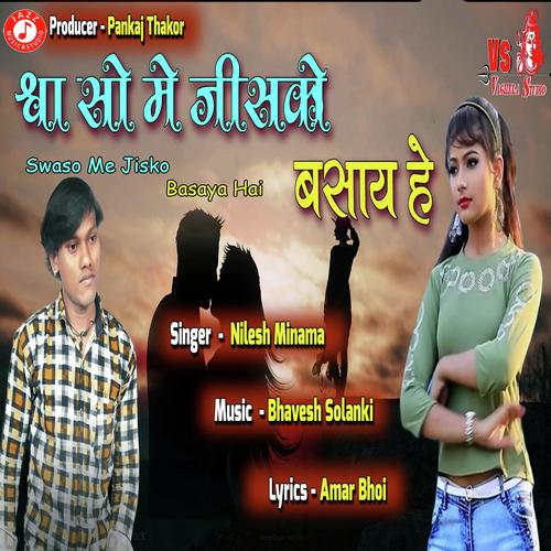Swaso Me Jisko Basaya Hai by Nilesh Minama - Download on PagalFree