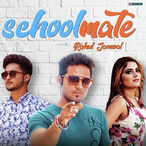Schoolmate by Rahul Jamwal - Download on PagalFree