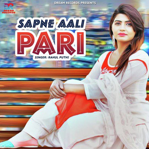 Sapne Aali Pari by Rahul Puthi - Download on PagalFree