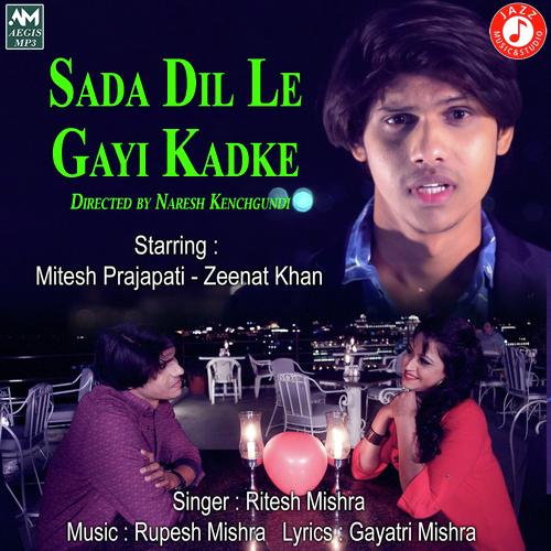 Sada Dil Le Gayi Kadke by Ritesh Mishra - Download on PagalFree