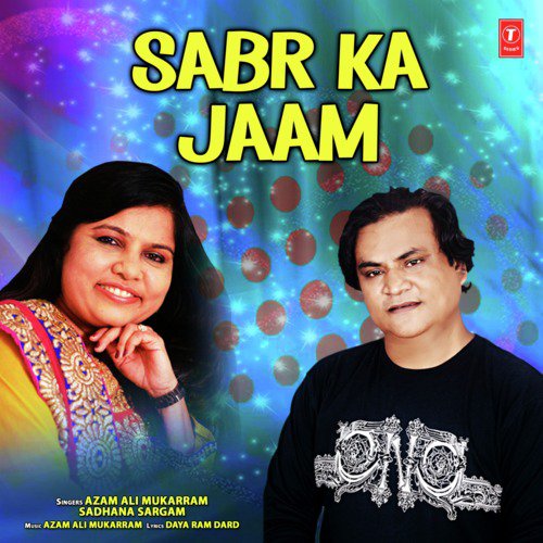Sabr Ka Jaam by Azam Ali Mukarram, Sadhana Sargam - Download on PagalFree